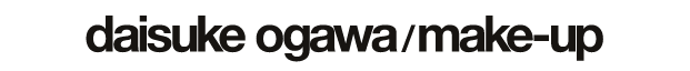 daisuke ogawa / make-up